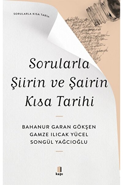 Kapı Yayınları Sorularla Şiirin ve Şairin Kısa Tarihi kitabı güncel Songül Ya...