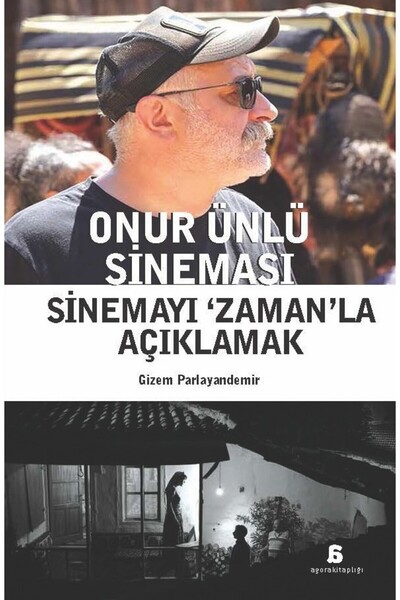 Agora Kitaplığı Onur Ünlü Sineması  Sinemayı ‘Zaman’la Açıklamak Gizem Parlay...