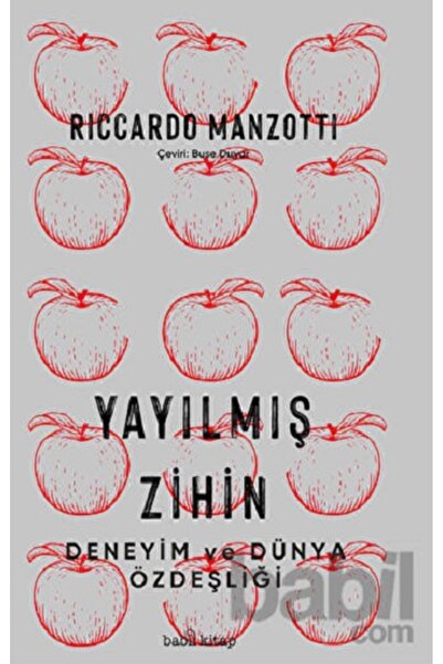 Babil kitap Yayılmış Zihin – Deneyim ve Dünya Özdeşliği Riccardo Manzotti Kit...