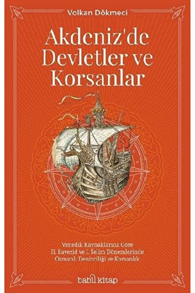 Babil kitap Akdeniz'de Devletler ve Korsanlar Volkan Dökmeci Kitabı 380 Sayfa...