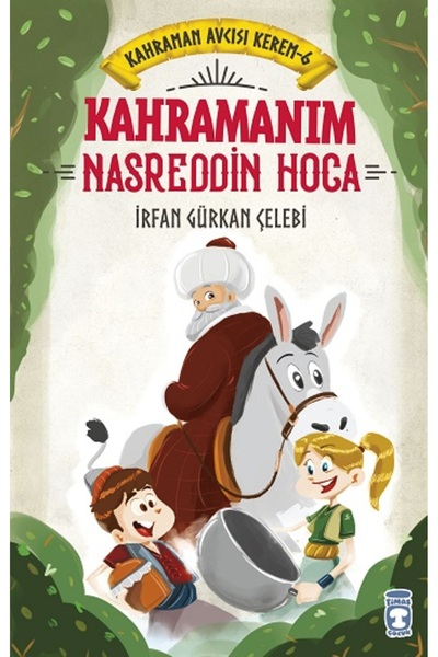 Timaş Çocuk Kahramanım Nasreddin Hoca - Kahraman Avcısı Kerem 6 İrfan Gürkan ...