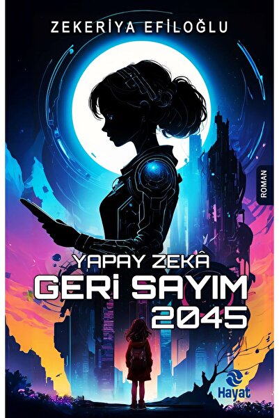 Hayat Yayınları Yapay Zekâ Geri Sayım 2045