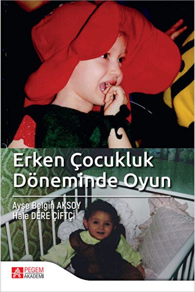 Pegem Akademi Yayıncılık Erken Çocukluk Döneminde Oyun