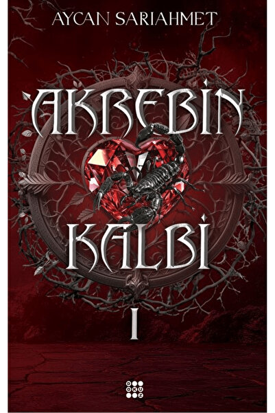 dokuzyayinlari Akrebin Kalbi 1 / Aycan Sarıahmet / Dokuz Yayınları / 97862560...