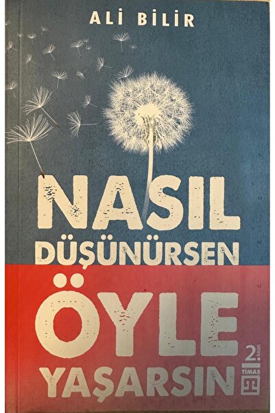 Bilir Kitap NASIL DÜŞÜNÜRSEN ÖYLE YAŞARSIN