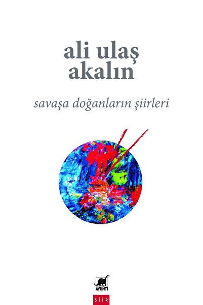 Ayrıntı Yayınları Savaşa Doğanların Şiirleri Ali Ulaş Akalın Kitabı 112 Sayfa...