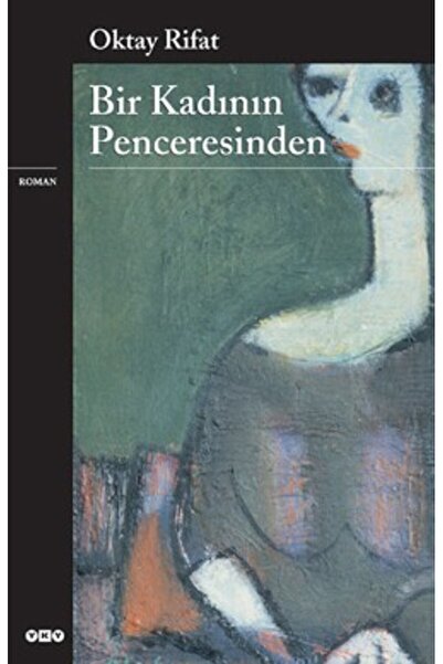 Yapı Kredi Yayınları Bir Kadının Penceresinden Oktay Rifat Kitabı 200 Sayfa Y...