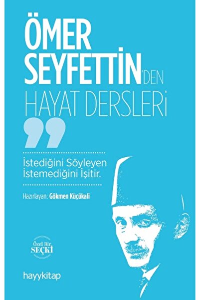 hayykitap Ömer Seyfettin’den Hayat Dersleri kitabı güncel Gökmen Küçükali Ede...