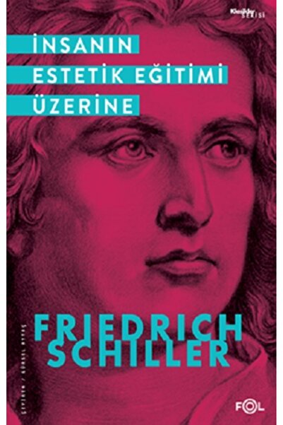 FOL Kitap İnsanın Estetik Eğitimi Üzerine Friedrich von Schiller Kitabı 168 S...