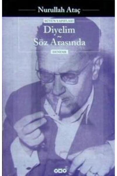 Yapı Kredi Yayınları Diyelim Söz Arasında Nurullah Ataç Kitabı 184 Sayfa Yapı...