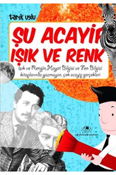 Uğurböceği Yayınları Şu Acayip Işık ve Renk Tarık Uslu Kitabı 176 Sayfa Uğurb...