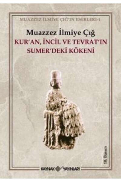 Kaynak Yayınları Kur’an İncil ve Tevrat’ın Sumer’deki Kökeni