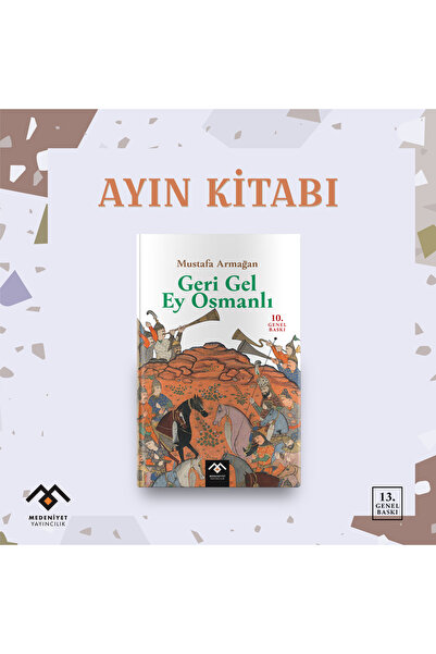 Çağdaş Kitap Medeniyet yayıncılık / Geri Gel Ey Osmanlı - Mustafa Armağan