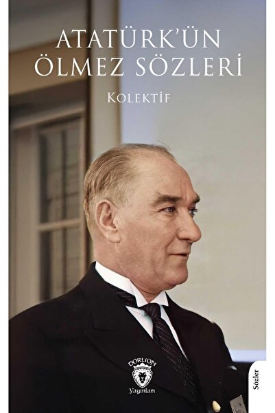 Dorlion Yayınları Atatürkün Ölmez Sözleri