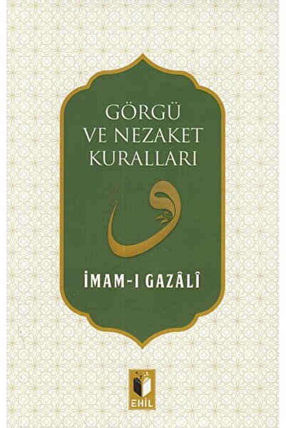 Genel Markalar Görgü ve Nezaket Kuralları / Ehil Yayınları / İmam ı Gazali