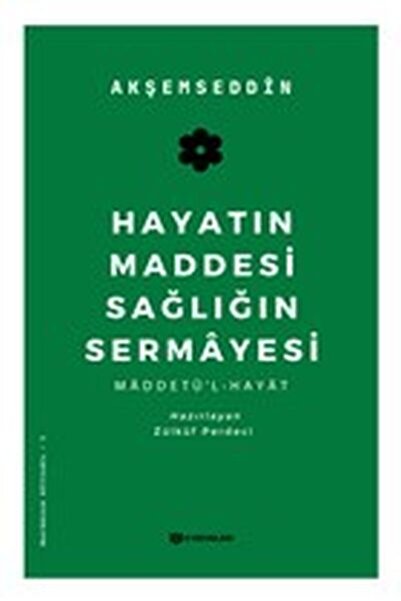 H Yayınları HAYATIN MADDESİ SAĞLIĞIN SERMAYESİ MADDETÜ'L HAYAT