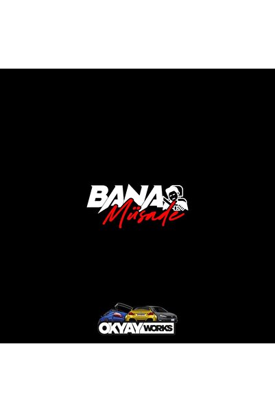 OkyayWorks Bana Müsade Sticker- Car-Motorcycle Sticker Sticker