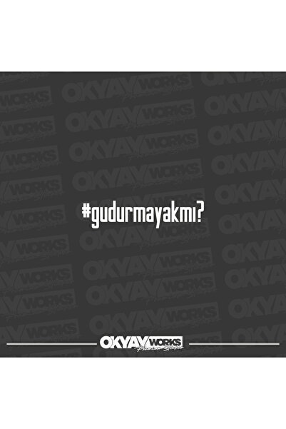 OkyayWorks Gudurmayakmı Sticker- Araba-Motosiklet Etiket Sticker