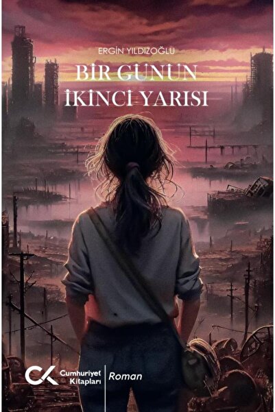 Cumhuriyet Kitapları Bir Günün İkinci Yarısı Ergin Yıldızoğlu Kitabı 376 Sayf...