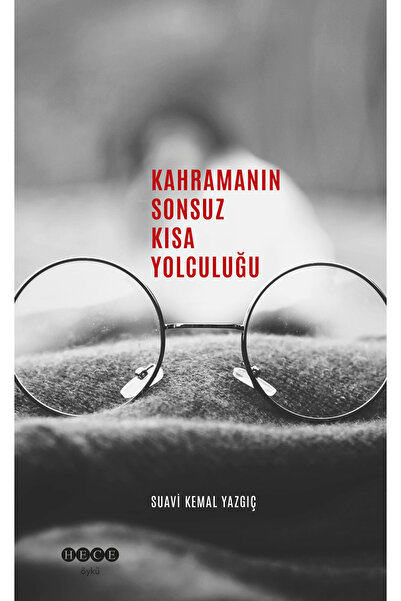 Hece Yayınları Kahramanın Sonsuz Kısa Yolculuğu