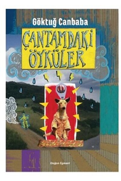 Doğan Kitap Çantamdaki Öyküler - Doğan Egmont Yayıncılık - Göktuğ Canbaba Kitabı