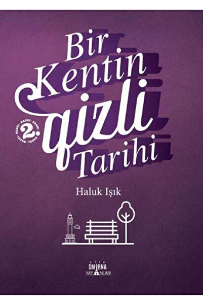 SMİRNA YAYINLARI Bir Kentin Gizli Tarihi