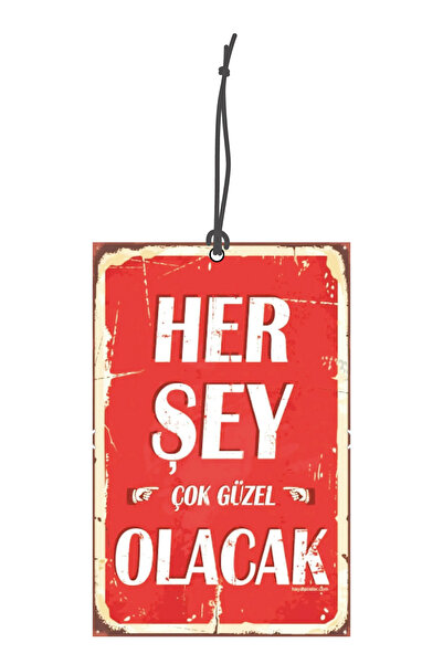 1001MODEL Her Şey Çok Güzel Olacak Oto Kokusu ve Oto Aksesuarı