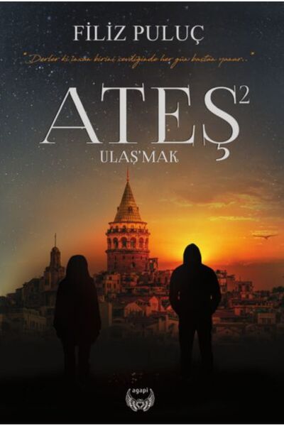Agapi Yayınları Ateş 2 - Ulaşmak-Ciltsiz