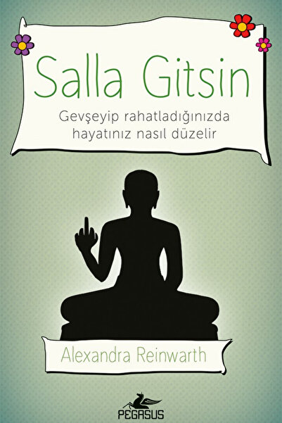 Pegasus Yayınları Salla Gitsin: Gevşeyip Rahatladığınızda Hayatınız Nasıl Düz...