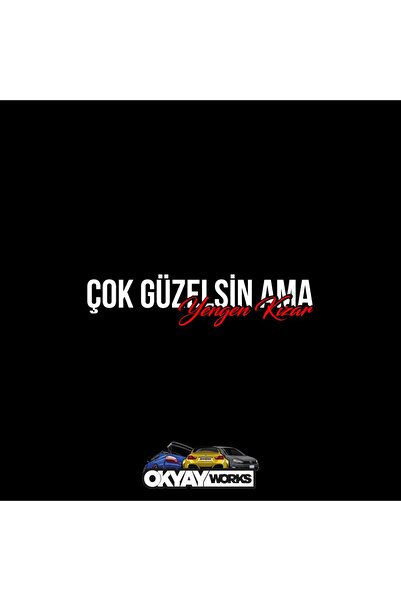 OkyayWorks Çok Güzelsin Ama Yengen Kızar Sticker