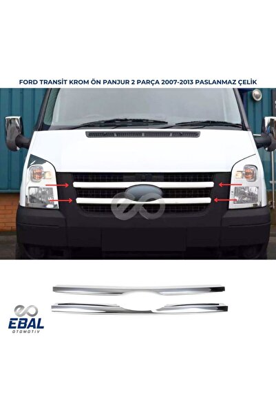 EBAL OTO AKSESUAR Transit Krom Ön Panjur 2 Prç. 2007-2014 Uyumlu Paslanmaz Çelik