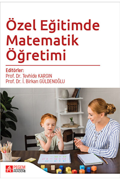 Pegem Akademi Yayıncılık Özel Eğitimde Matematik Öğretimi