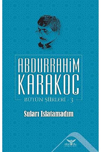 Altınordu Yayınları Suları Islatamadım - Bütün Şiirleri 3