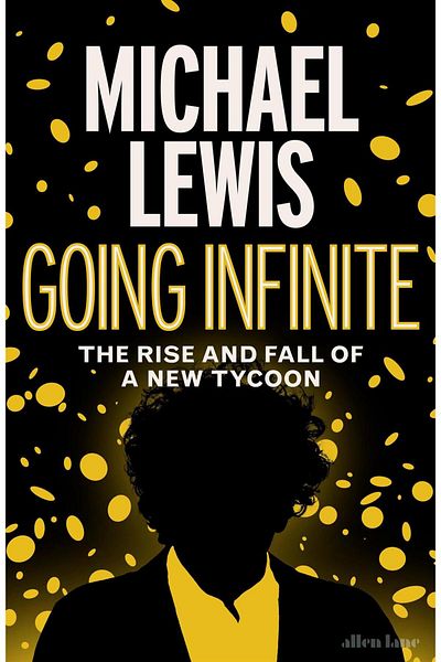 Penguin Books Going Infinite the Rise and Fall of a New Tycoon