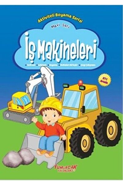 Yumurcak Yayınları İş Makineleri - Mavi Seri / Kolektif / Yumurcak Yayınları ...