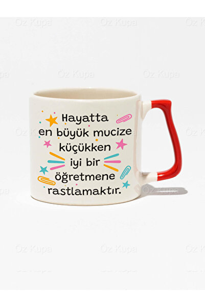Öz Kupa Öğretmenler Günü Hayatta En Büyük Mucize Küçükken İyi Bir Öğretmene R...