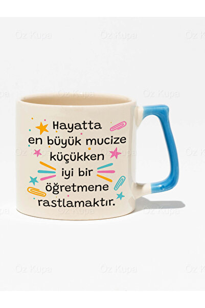 Öz Kupa Öğretmenler Günü Hayatta En Büyük Mucize Küçükken İyi Bir Öğretmene Rastlamaktır Mavi Lüks Kupa