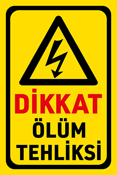 Uyarı Levhası : Dikkat Ölüm Tehlikesi (20X30 CM 3MM DEKOTALI)