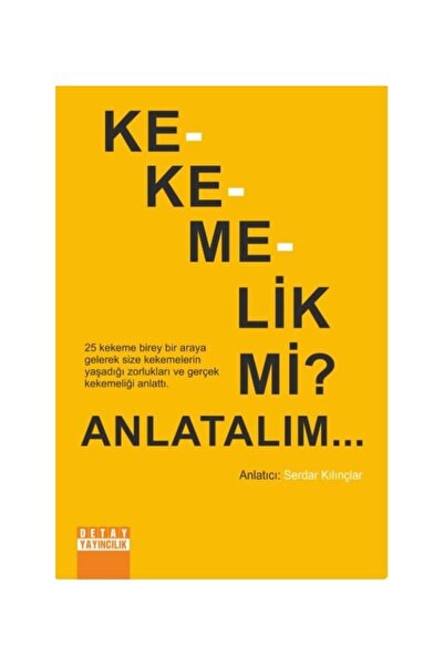 Detay Yayıncılık - Kekemelik Mi? Anlatalım... / Serdar Kılınçlar