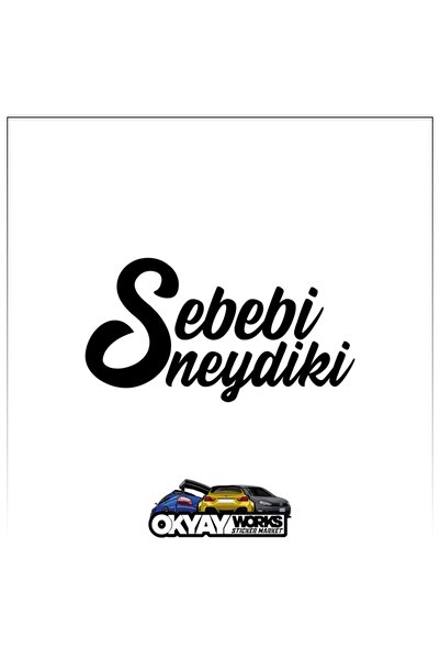 OkyayWorks ملصق Sebebi Neydiki - ملصق أسود للسيارة والدراجة النارية