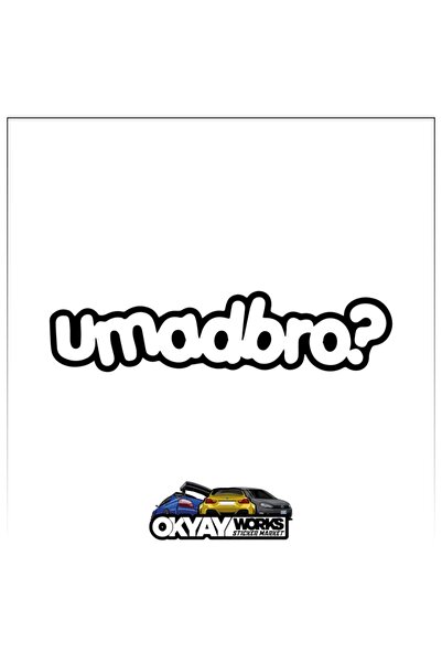 OkyayWorks U Mad Bro Sticker - Black- Car-Motorcycle Sticker Sticker