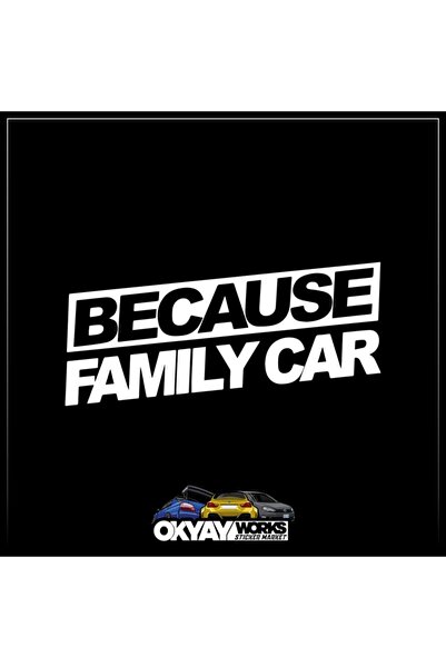 OkyayWorks Because Family Car Sticker - White- Car-Motorcycle Sticker