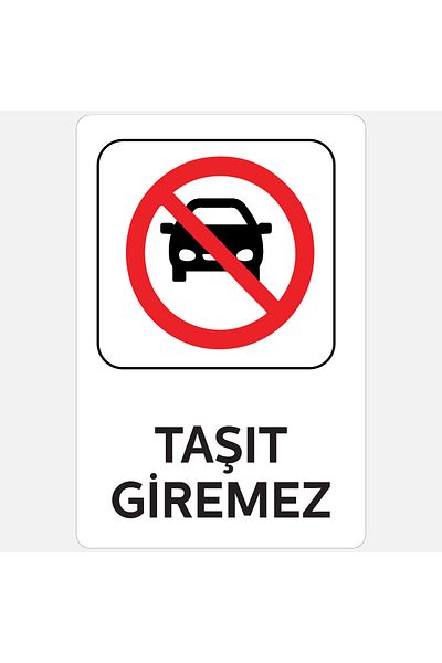 Zürih Ticaret Vehicle Cannot Enter - Warning Sign - 25X35Cm - 1mm White Foreks