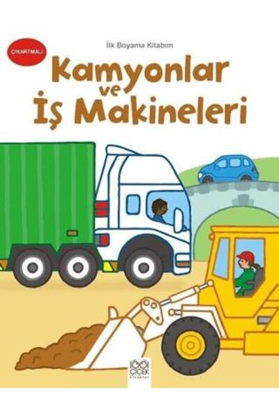 1001 Çiçek Kitaplar Ilk Boyama Kitabım - Kamyonlar Ve Iş Makineleri - Kolektif