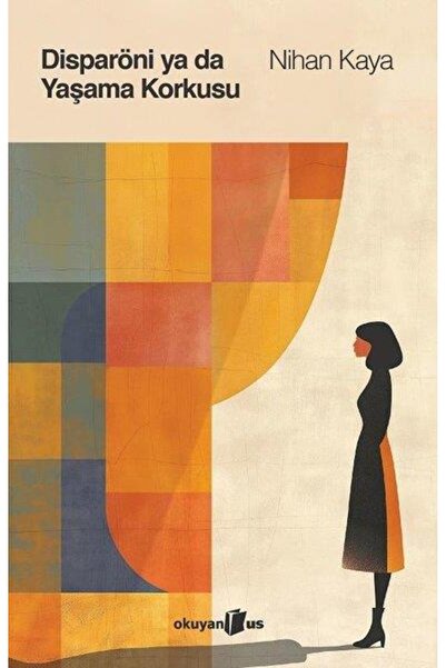 Okuyan Us Yayınevi Disparöni ya da Yaşama Korkusu