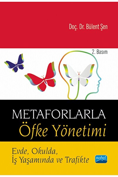 Nobel Akademik Yayıncılık METAFORLARLA ÖFKE YÖNETİMİ - Evde, Okulda, İş Yaşam...