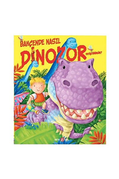 Beta Kids Bahçede Nasıl Dinozor Yetiştirirsin