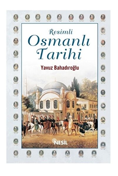 Genel Markalar Resimli Osmanlı Tarihi Yavuz Bahadıroğluİ