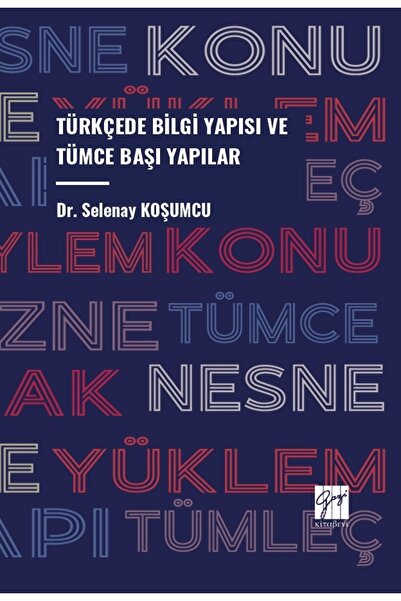 Gazi Kitabevi Türkçede Bilgi Yapısı Ve Tümce Başı Yapılar
