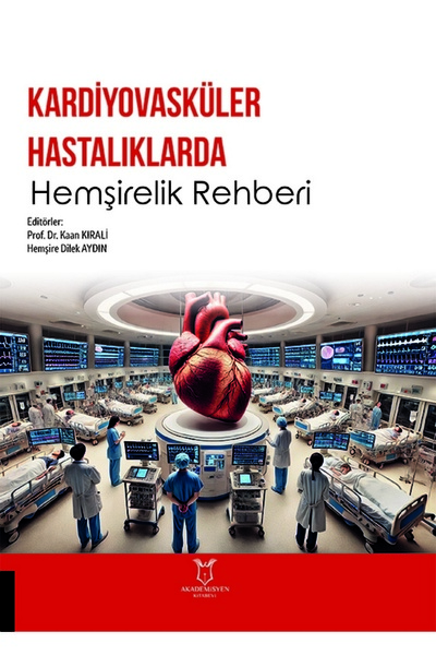 Akademisyen Kitabevi Kardiyovasküler Hastalıklarda Hemşirelik Rehberi